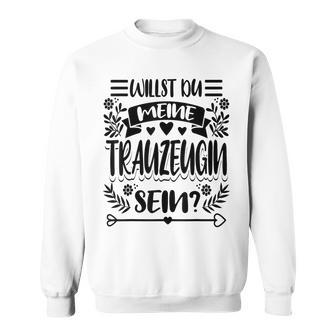 Willst Du Meine Trauzeugin Sein Sweatshirt - Geschenkecke