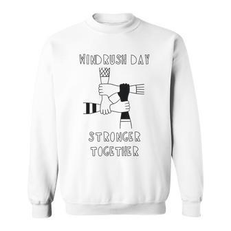 Windrush Day 2020 Stronger Together History Moment Sweatshirt - Seseable