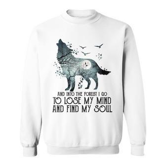 Wolf And Into The Forest I GO To MY Mind Lose Sweatshirt - Monsterry AU