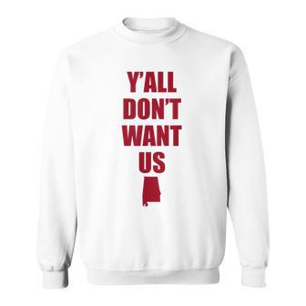 Y'all Don't Want Us Alabama Sweatshirt - Monsterry