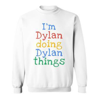 Youth I'm Dylan Doing Dylan Things Cute Personalised Sweatshirt - Seseable