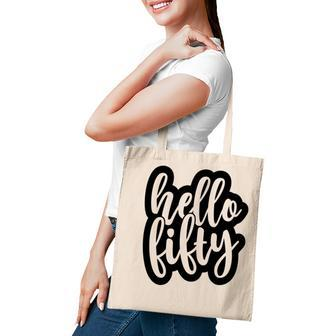 50Th Birthday Gift Hello Fifty New Birthday Tote Bag - Seseable