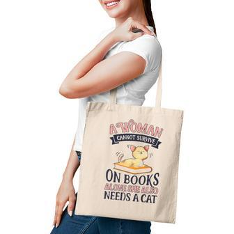 A Woman Cannot Survive On Books Alone Book Cat Lover Tote Bag - Seseable