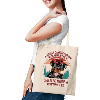 A Woman Cannot Survive On Wine Alone Rottweiler Dog Lover Tote Bag - Seseable