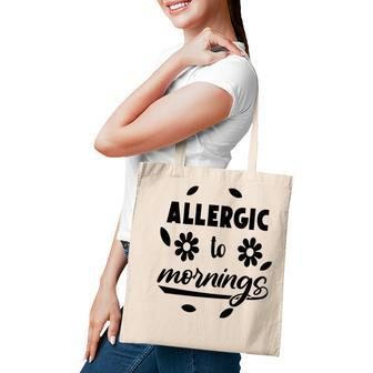 Allergic To Mornings Sarcatis Funny Quote Tote Bag - Seseable