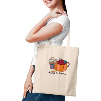 Always Be Thankful Latte Coffee Cozy Fall Tote Bag - Seseable