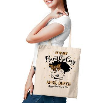 April Women It Is My Birthday April Queen Happy Birthday To Me Leopard Tote Bag - Seseable