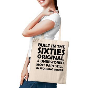 Built In The Sixties Original And Unrestored Funny Birthday Tote Bag - Seseable