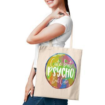 Cute But Pssycho But Cute Sarcastic Funny Quote Tote Bag - Seseable