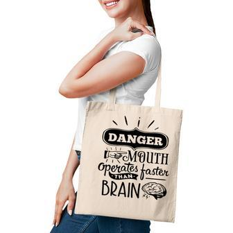 Danger Mouth Operates Faster Than Brain Sarcastic Funny Quote Black Color Tote Bag - Seseable