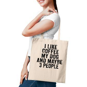 Funny I Like Coffee My Dog Maybe 3 People Vintage Distressed Tote Bag - Seseable