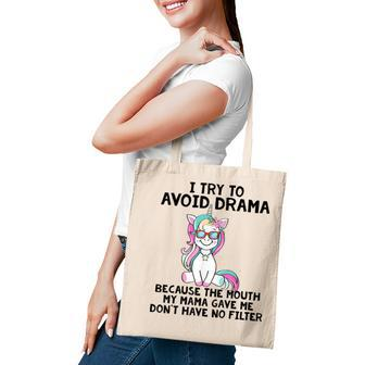 Funny Unicorns I Try To Avoid Drama Because The Mouth V2 Tote Bag - Seseable