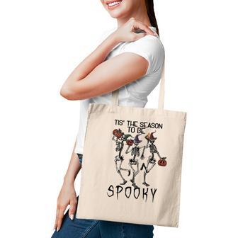 Halloween Spooky Skeleton Tis_ The Season To Be Spooky Tote Bag - Seseable