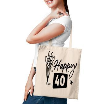 Happy 40 Flowers Happy 40Th Birthday Funny Present Tote Bag - Seseable