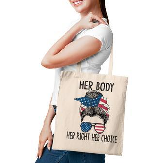 Her Body Her Right Her Choice Messy Bun Us Flag Pro Choice Tote Bag - Seseable