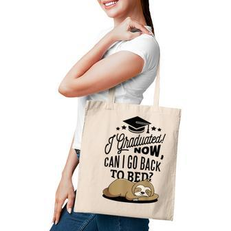 I Graduated Can I Go To Bed NowSloth Lazy Chilling Fun Tote Bag - Seseable