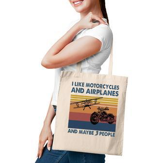 I Like Motorcycles And Airplanes And Maybe 3 People Tote Bag - Seseable