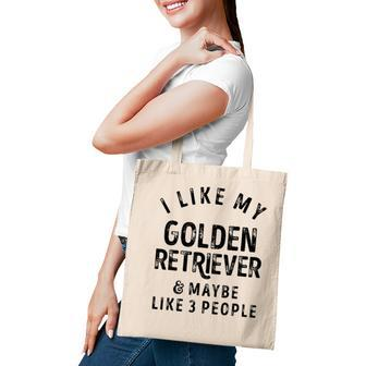 I Like My Golden Retriever And Maybe Like 3 People Dog Lover Tote Bag - Seseable