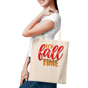 Its Fall Time Funny Fall Season Tote Bag - Seseable