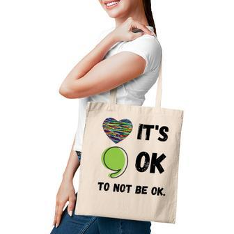 Its Okay To Not Be Okay Mental Health Awareness Depression Tote Bag - Seseable