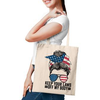 Keep Your Laws Off My Body My Choice Pro Choice Messy Bun Tote Bag - Seseable