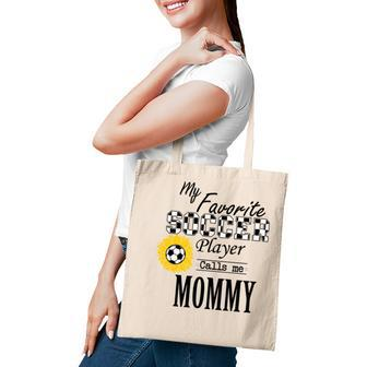 My Favorite Soccer Player Calls Me Mommy Graphic Tote Bag - Seseable