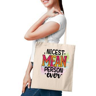 Nicest Mean Person Ever Sarcastic Funny Quote Tote Bag - Seseable