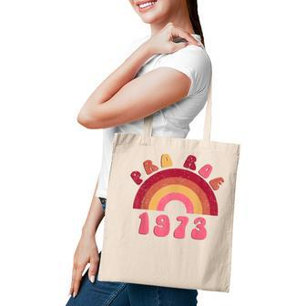 Pro Roe 1973 Pro Choice Rights Tote Bag - Seseable