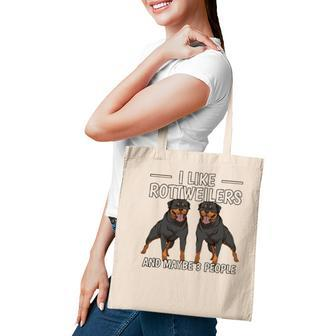 Rottie I Like Rottweilers And Maybe 3 People Rottweiler Tote Bag - Seseable
