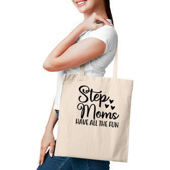 Stepmoms Have All The Fun Happy Mothers Day Tote Bag - Seseable