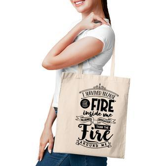 Strong Woman I Survived Because The Fire Awesome Gift Tote Bag - Seseable