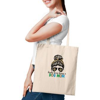 Womens Kinda Busy Being A Dog Mom And They Like It Tote Bag - Seseable