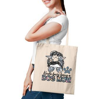 Womens Who Kinda Busy Being A Dog Mom Tote Bag - Seseable