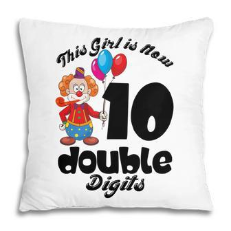 10Th Birthday 10 Years Old This Girl Is Now 10 Double Digits Pillow - Seseable