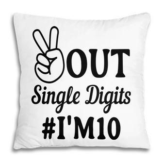 10Th Birthday Peace Out Single Digits I Am 10 Pillow - Seseable