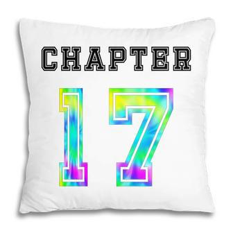 17Th Birthday Chapter 17 Tie Dye Great Gift Pillow - Seseable