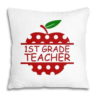 1St Grade Teacher Teaching Lover Apple Pillow - Seseable