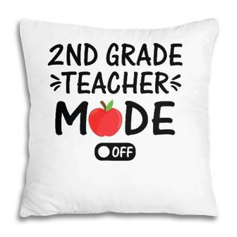 2Nd Grade Teacher Mode Off Funny Summer Last Day Of School Pillow - Seseable