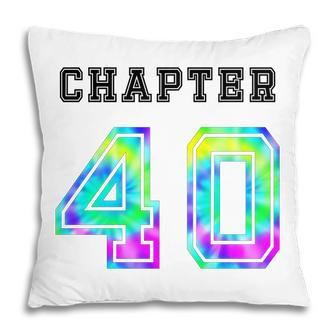 40Th Birthday 1982 Gift Chapter 40 Tie Dye Pillow - Seseable