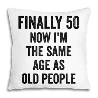 50Th Birthday Adult Humor Old People Birthday Decorations Pillow - Seseable