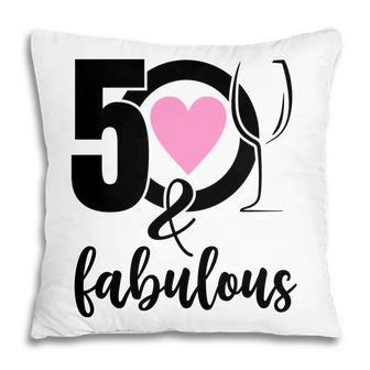 50Th Birthday Gift 50 And Fabulous Heart Wine Pillow - Seseable