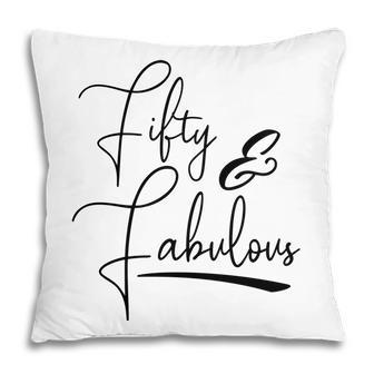 50Th Birthday Gift Fifty And Fabulous Pillow - Seseable