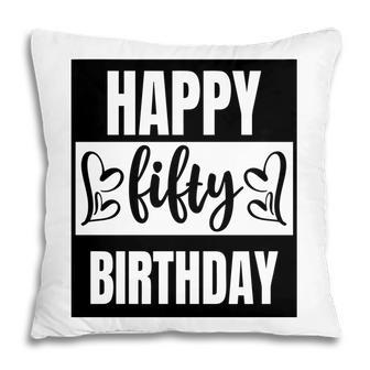 50Th Birthday Gift Happy Fifty Birthday Awesome Idea Pillow - Seseable