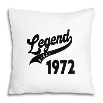 50Th Birthday Gift Legend Since 1972 Simple Pillow - Seseable