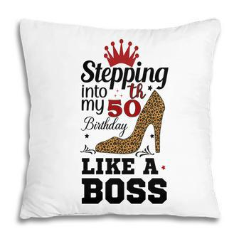 50Th Birthday Gift Stepping Into My 50Th Birthday Like A Boss Leopard Pillow - Seseable