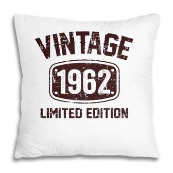 60 Years Old Vintage 1962 Limited Edition 60Th Birthday Pillow - Seseable