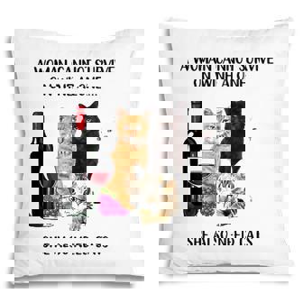 A Woman Cannot Survive On Wine Alone She Also Need Cats Pillow | Seseable CA