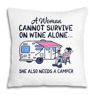 A Woman Cannot Survive On Wine Alone She Also Needs A Camper Pillow - Seseable