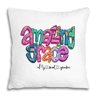 Amazing Grace My Sweet Grandma Gift From Daughter With Love New Pillow - Seseable