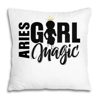 Aries Girl Magic Beautiful Black Girl Great Birthday Gift Pillow - Seseable